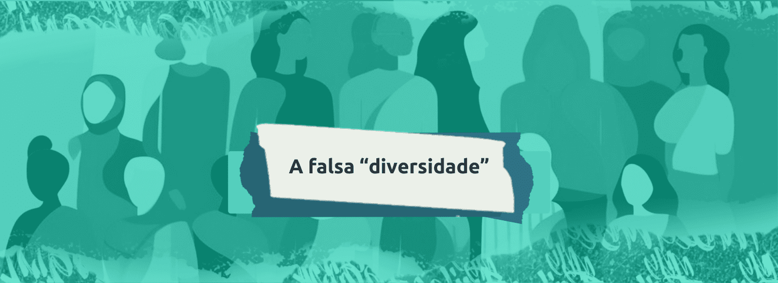 Leia mais sobre o artigo A falsa “diversidade”