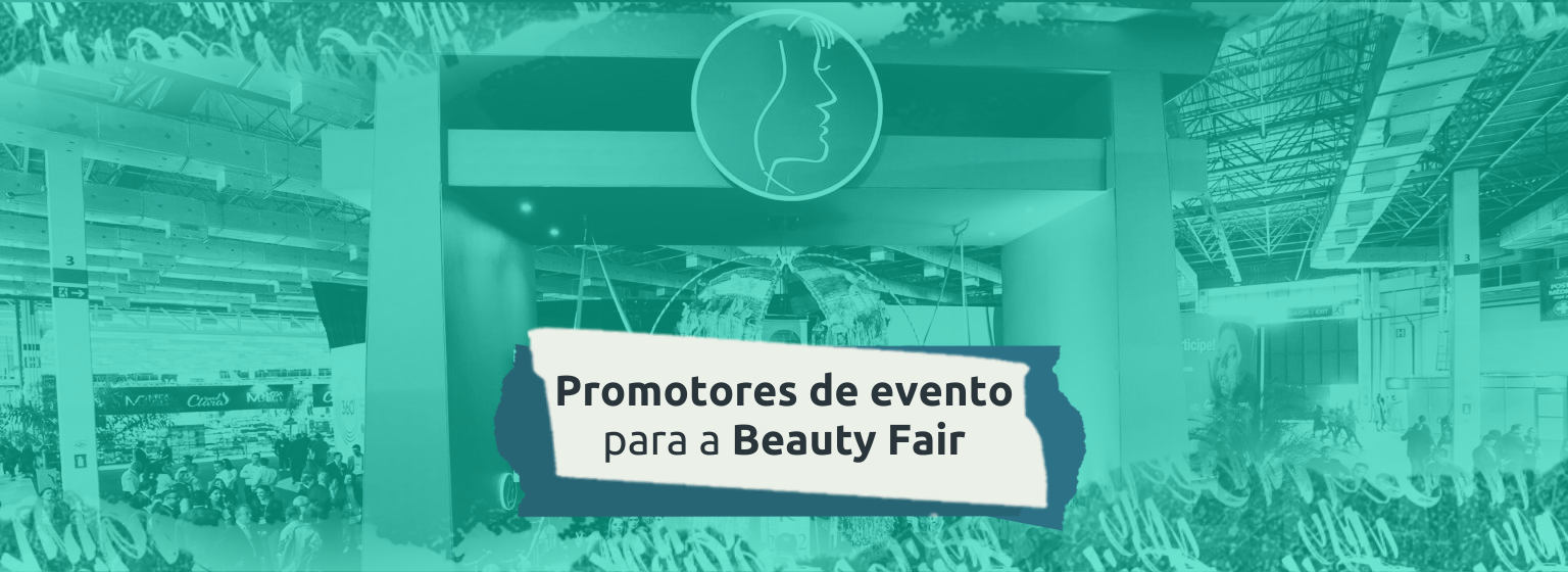 Read more about the article Beauty Fair: Como seria o casting ideal para seu stand?