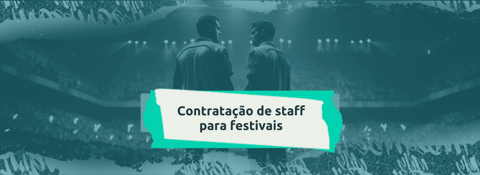 Leia mais sobre o artigo Contratação de staff para festivais
