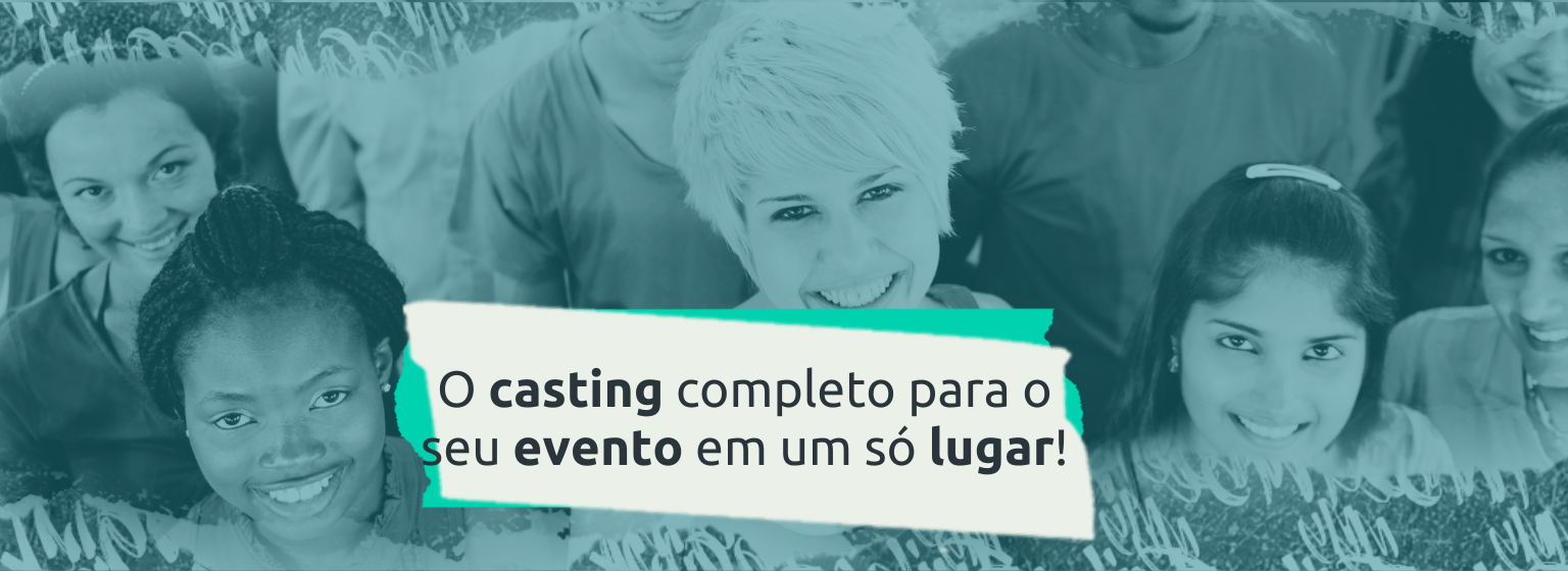 Read more about the article O casting completo para o seu evento em um só lugar!