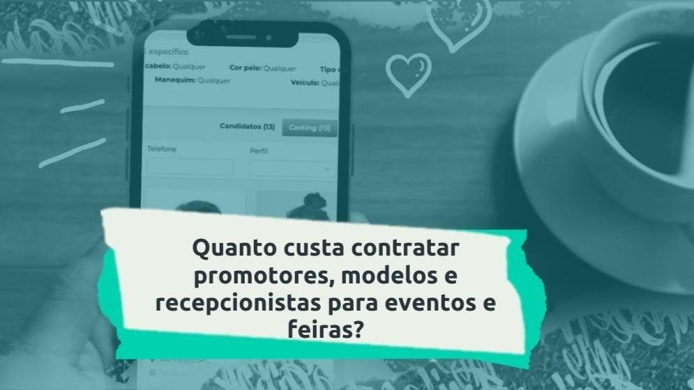 Capa do artigo Quanto custa contratar promotores, modelos e recepcionistas para eventos e feiras